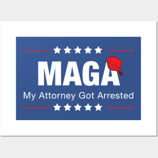 MAGA - My attorney got arrested Posters and Art